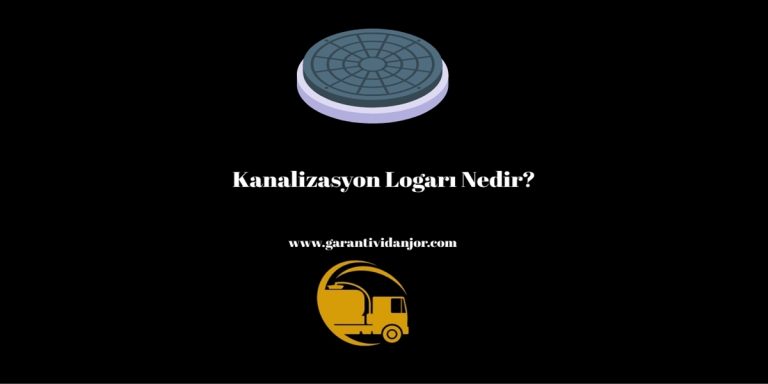 Kanalizasyon Logarı Nedir?